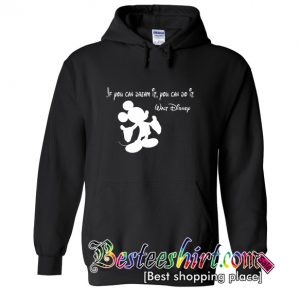 If You Can Dream It You Can Do It Hoodie