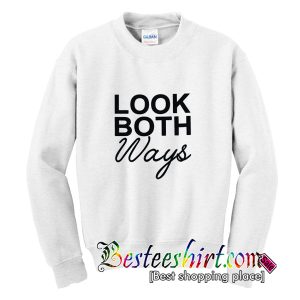 Look Both Ways Ssweatshirt
