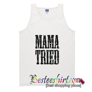 Mama Tried Tank Top