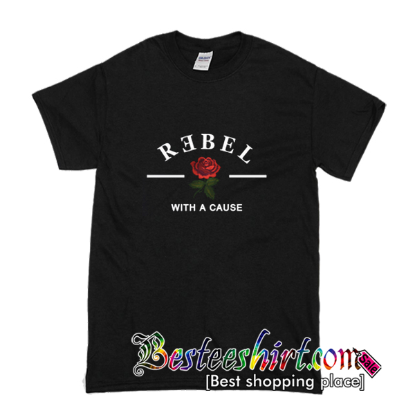 rebel with a cause shirt