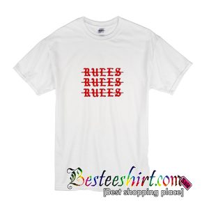 Rules Rules Rules T-Shirt