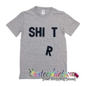 Shit T-Shirt