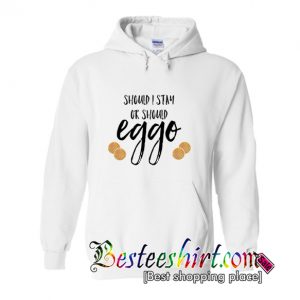 Should I Stay Or Should Eggo Hoodie