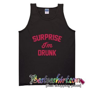 Surprise I'm Drunk Tank Top