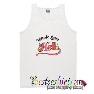 Whole Lotta Hell Tank Top