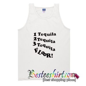 1 Tequila 2 Tequila 3 Tequila Floor Tank Top