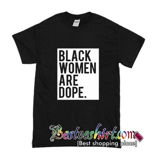 black is dope t shirt