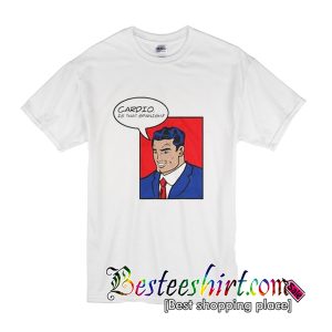 Cardio is that Spanish T-Shirt