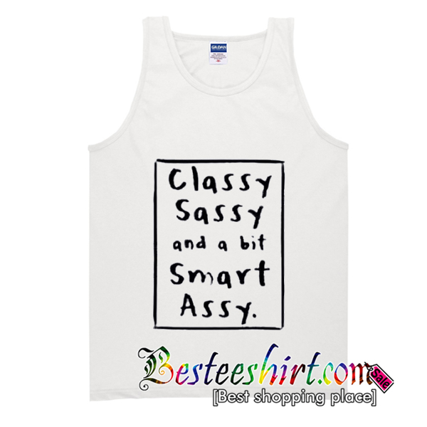 Classy Sassy and A Bit Smart Assy Tank Top