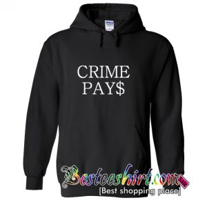 Crime Pays Hoodie