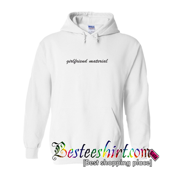 Girlfriend Material Hoodie