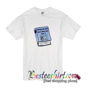 Having Fun Isn't Hard When You Have A T-Shirt