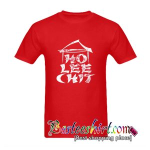 Ho Lee Chit T-Shirt