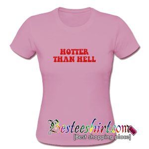 Hotter Than Hell T-Shirt