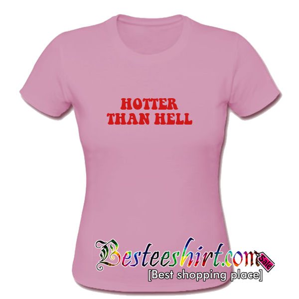 hotter than hell t shirt