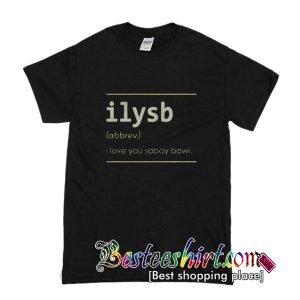 Ilysb Abbrev I Love You Sabay Bawi T-Shirt
