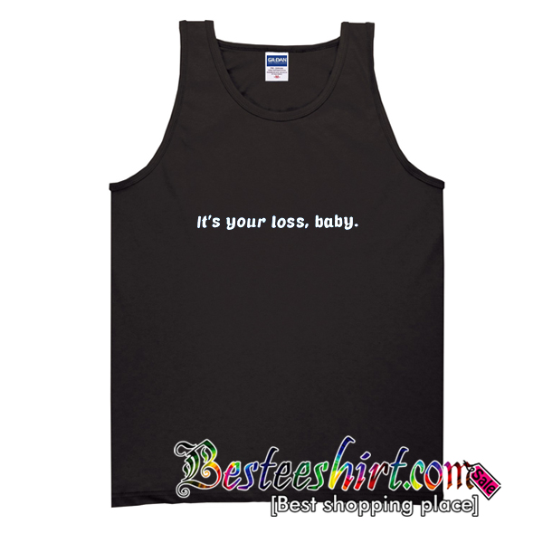 It's Your Loss Baby Tank Top