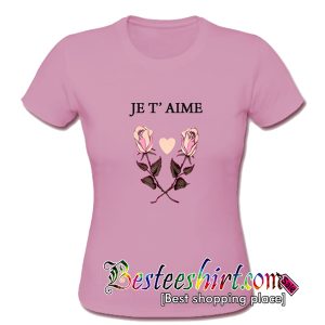 Je T Aime T-Shirt