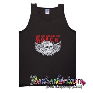 Long Live Rock and Roll Tank TopLong Live Rock and Roll Tank Top