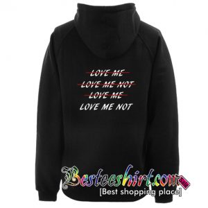 Love Me Love Me Not Hoodie Back
