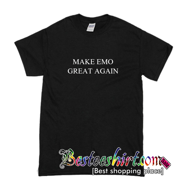 make emo great again t shirt