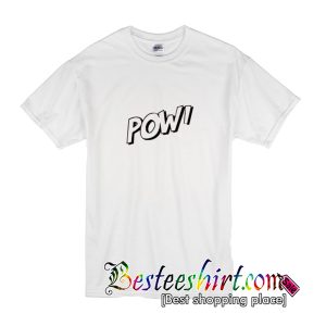Pow T-Shirt