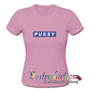 Pussy T-Shirt