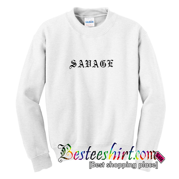 self made savage sweatshirt