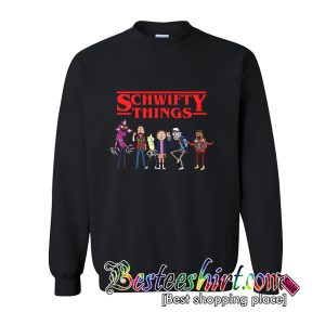 Schwifty Things Sweatshirt