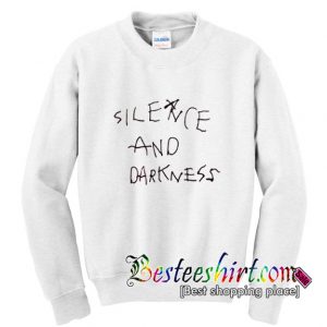 Silence And Darkness Sweatshirt