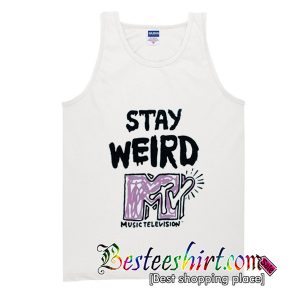 Stay Weird MTV Tank Top