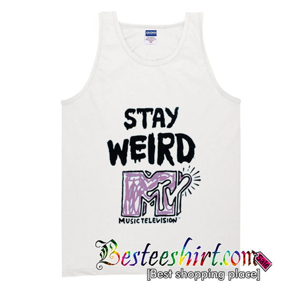 Stay Weird MTV Tank Top