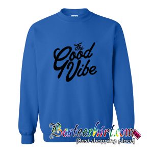 The Good Vibe Sweatshirt