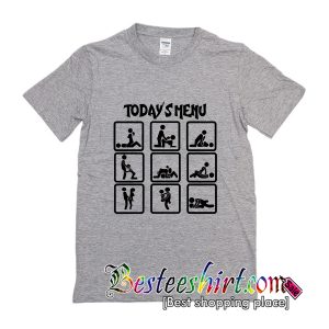 Today's Menu Sex Positions T-Shirt