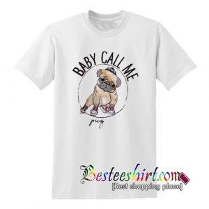 Baby Call Me Pug T-Shirt