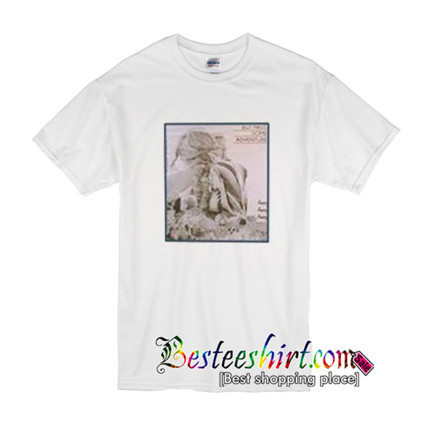 But First Some Adventure T Shirt