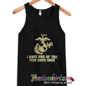 I Have One Of The Few Good Men Tanktop