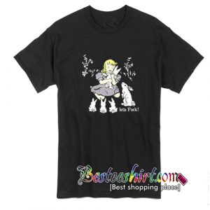 Lets Fuck T-Shirt