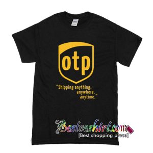 OTP Parody Logo Shipping Anything T-Shirt