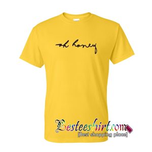 Oh Honey T-Shirt
