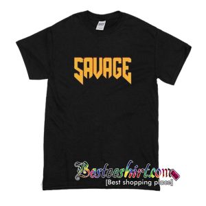 Savage T Shirt