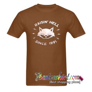 Raisin Hell Since 1991 T-Shirt