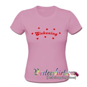 Sickening T-Shirt
