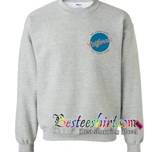 We Grew Here You Flew Here California Sweatshirt