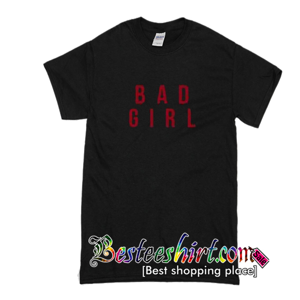 Bad Girl TShirt