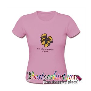 Not All Who Wander Are Lost Birkenstock T-Shirt