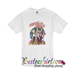 Saving The World T Shirt