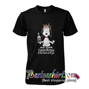 Snoopy just drink Captain Morgan and let that shit go shirt