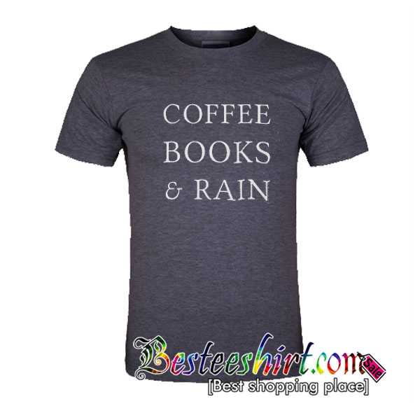 Coffe Books & Rain T Shirt
