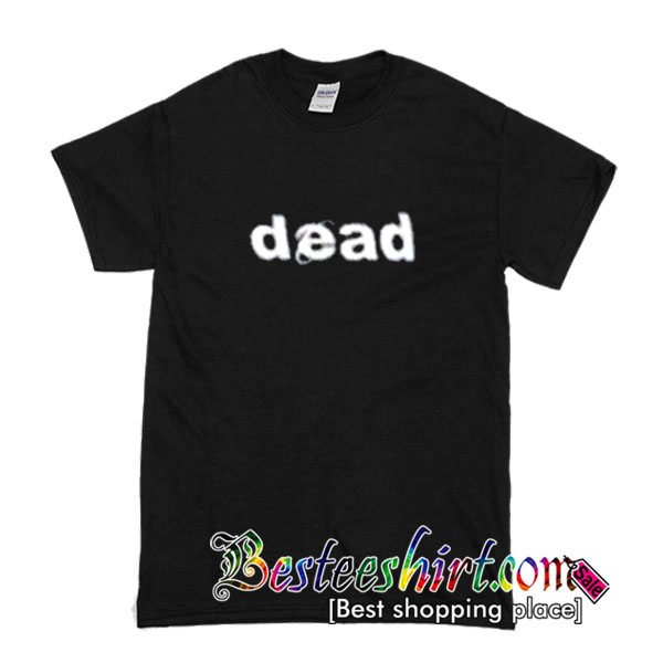 t shirt dead